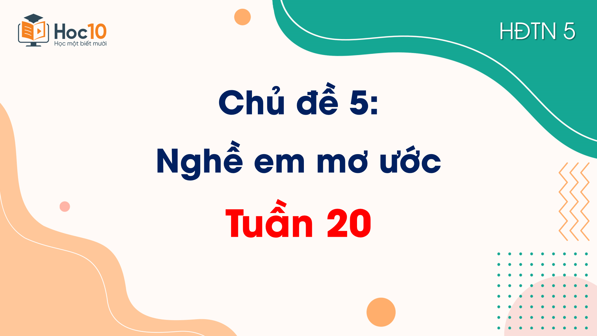 Chủ đề 5 Nghề em mơ ướcTuần 20